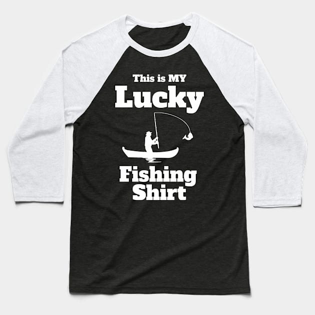 Lucky Fishing Top Do Not Wash. Great Gift for Dad Mom Baseball T-Shirt by Hussein@Hussein